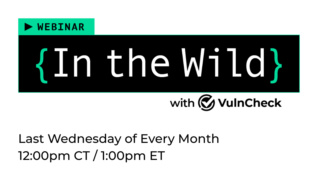 In the Wild with VulnCheck Webinar Series
